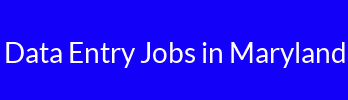 Data Entry Jobs in Maryland