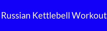 Russian Kettlebell Workout
