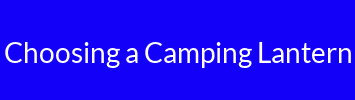 Choosing a Camping Lantern